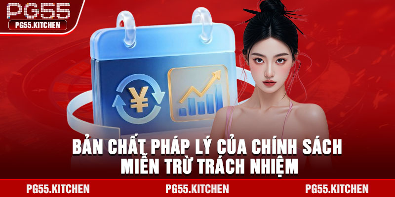 Bản chất pháp lý của chính sách miễn trừ trách nhiệm