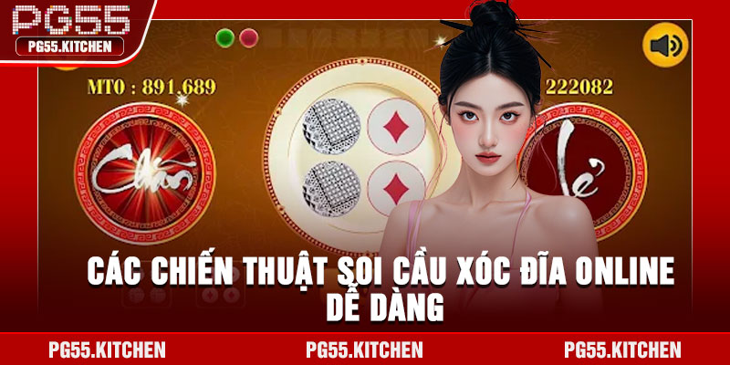 Các chiến thuật soi cầu xóc đĩa online dễ dàng