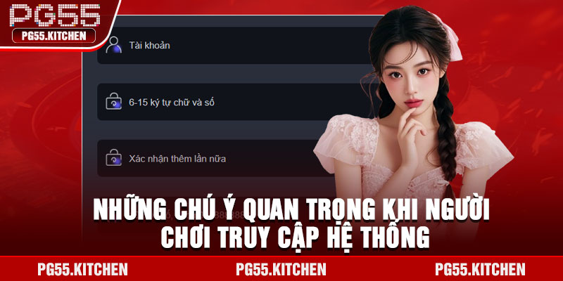 Những chú ý quan trọng khi người chơi truy cập hệ thống
