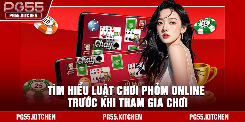 Tìm hiểu luật chơi phỏm online trước khi tham gia chơi