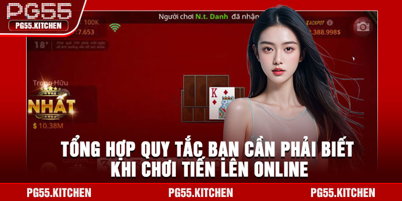 Tổng hợp quy tắc bạn cần phải biết khi chơi tiến lên online